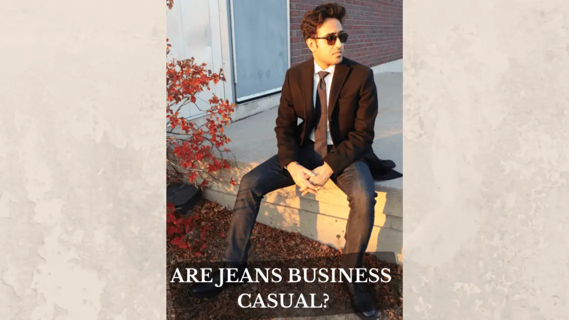 Are Jeans Business Casual (Can You Wear Jeans to Work?)