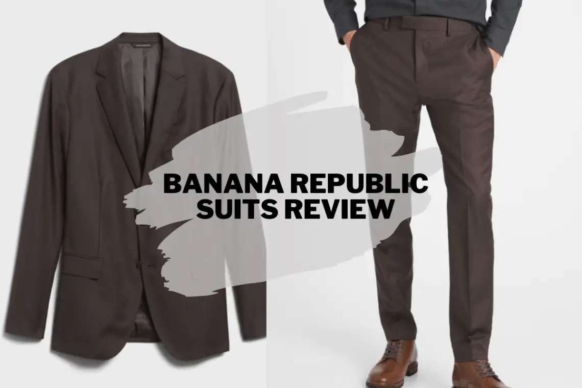 Banana Republic Suits Review (Are They Any Good?)